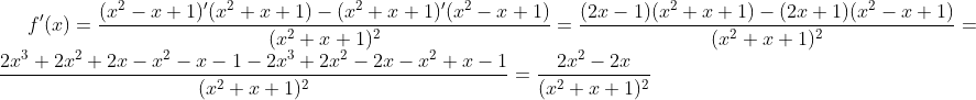 f'(x)=\frac{(x^2-x+1)'(x^2+x+1)-(x^2+x+1)'(x^2-x+1)}{(x^2+x+1)^2}=\frac{(2x-1)(x^2+x+1)-(2x+1)(x^2-x+1)}{(x^2+x+1)^2}=\frac{2x^3+2x^2+2x-x^2-x-1-2x^3+2x^2-2x-x^2+x-1}{(x^2+x+1)^2}=\frac{2x^2-2x}{(x^2+x+1)^2}